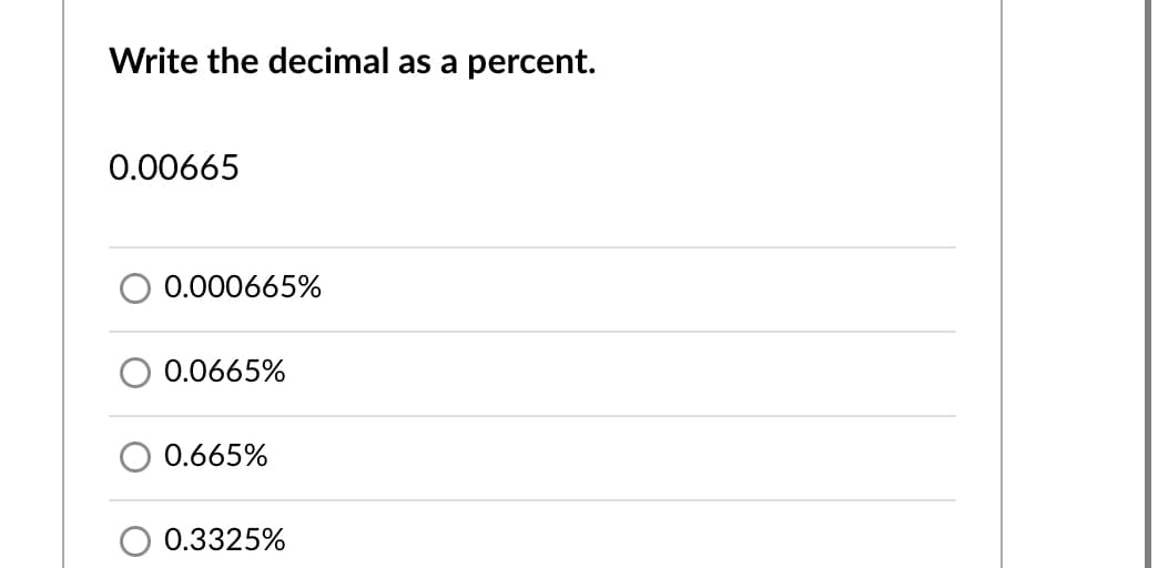 Write the decimal as a percent.
0.00665
0.000665%
0.0665%
0.665%
0.3325%
