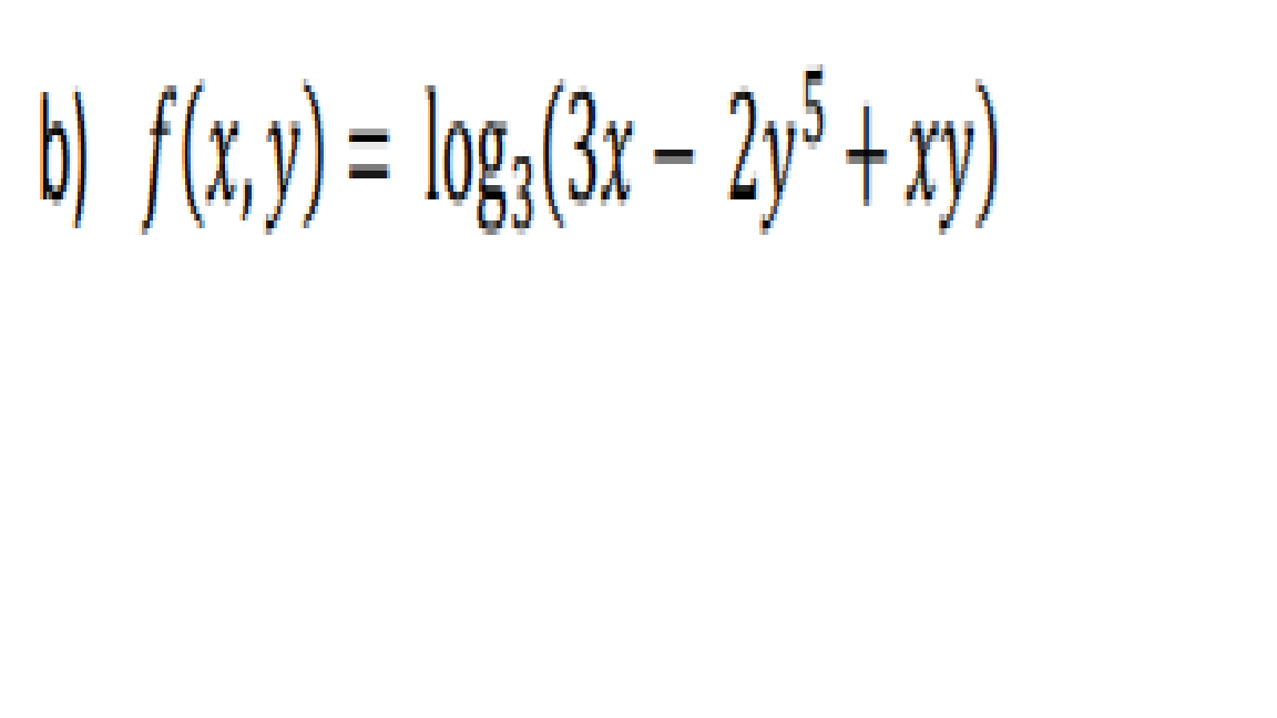b) f(«;y)= og;(3x - 2y° + y)
