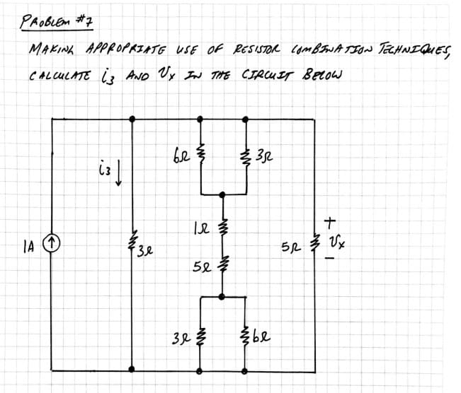 раовсем #7
MAKING APPROPRIATE USE OF RESISTOR COMBINATION TECHNIQUES,
CALCULATE 13 AND UY IN THE CIRCUIT BELOW
IA ↑
is |
3.e
62/
1233
за
2
5232
www
352
¾be
+
52 Ux
-