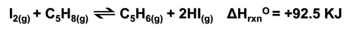 19) + C5H3(g) C;H8lq) + 2HI AH° = +92.5 KJ
AH0 = +92.5 KJ
rxn
