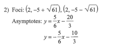 2) Foci: (2, –5 + V61), (2, –5 – v61)
20
5
Asymptotes: y ==x-
10
ソ=ーーX
3
5
3.
