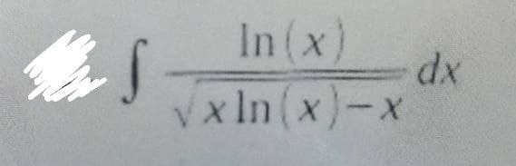 He S
In (x)
√xln(x)-x
dx
