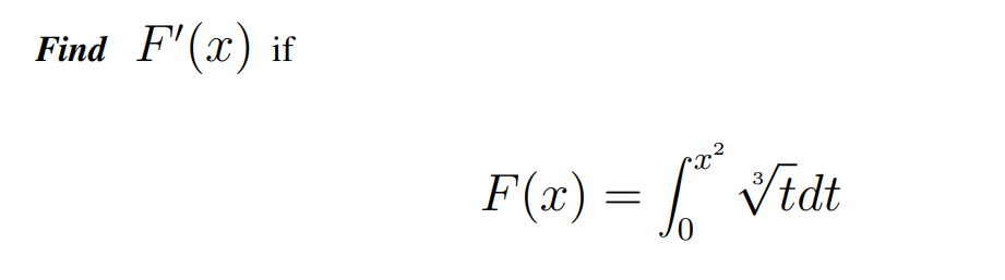 Find
F'(x) if
F(x) = Vidt
3
