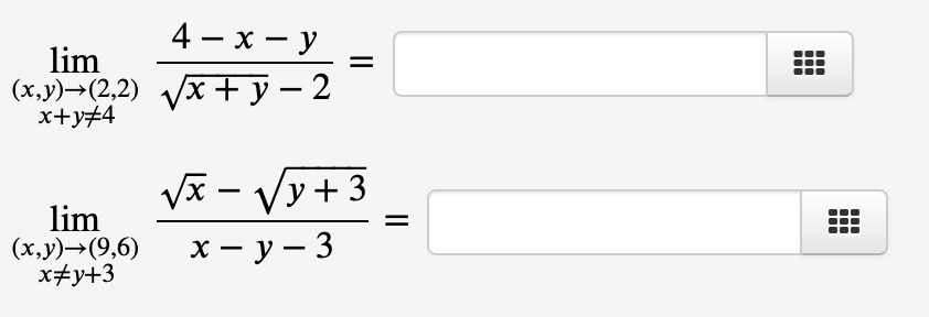 lim
(x,y)→(2,2)
x+y+4
lim
(x,y) →(9,6)
x+y+3
4- x - y
√√x + y − 2
√x - √√y+3
x-y-3
m