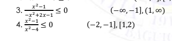 x2-1
3.
-x +2x-1
x2-1
(-0,–1), (1, ∞0)
4. s0
(-2,–1], [1,2)
x2-4
