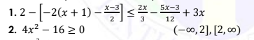 2x
5х-3
+ 3x
12
2. 4x2 – 16 > 0
(-0, 2], [2, c∞0)
