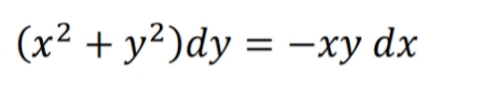 (x² + y²)dy = -xy dx
—ху
