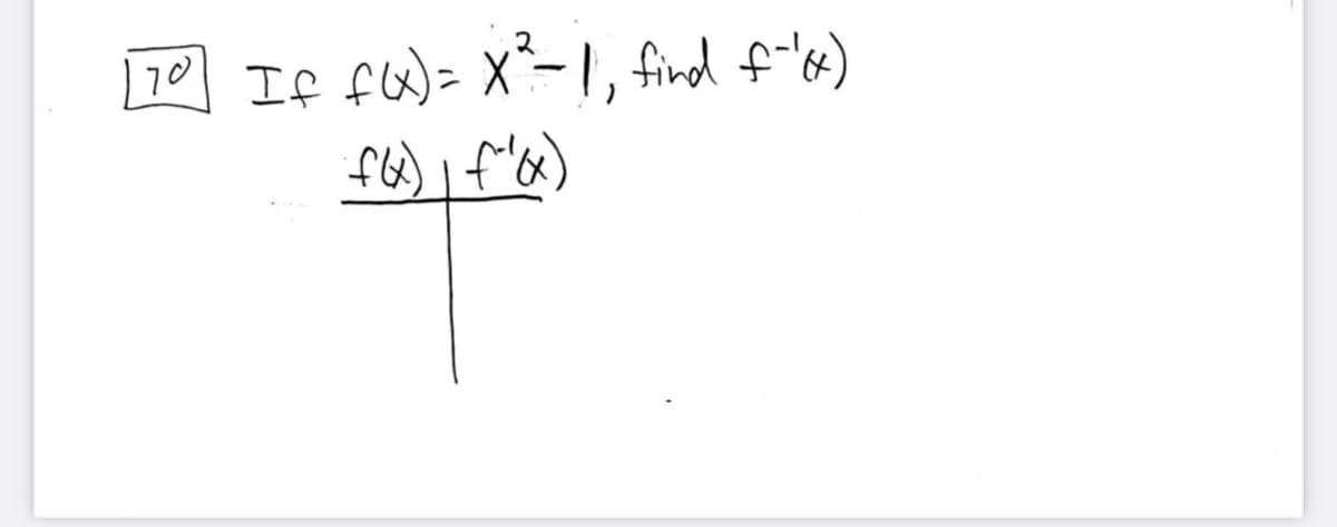 170] If f(x) = x² - 1, find f-'x)
(x₁+ (AJ