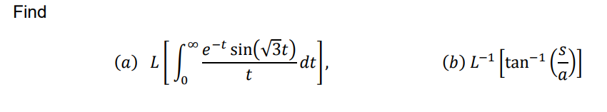 Find
sin(v3t)
(b) I-* [tan-+ )]
(a) L
