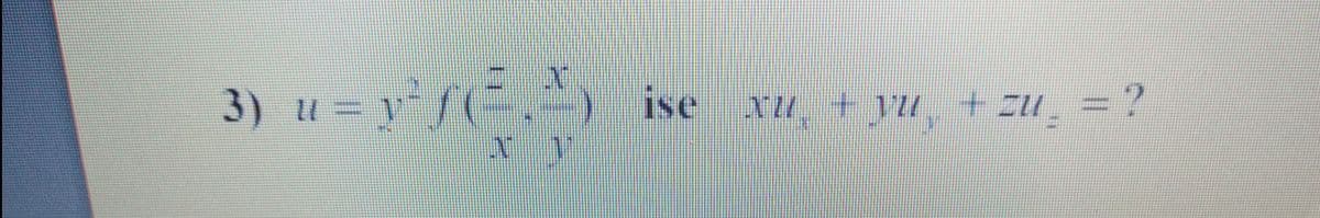 3) u = y f(-,-) ise
A, + yU, + Eu = ?
