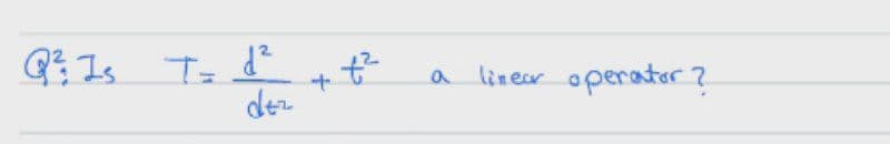 Q? Is Tz ď
dez
linear operator?
