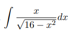 x
-√ √16 - 2²
dx