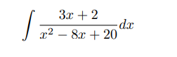 S
3x + 2
x² - 8x + 20
-dx