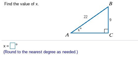Find the value of x.
B
22
9
X =
(Round to the nearest degree as needed.)
