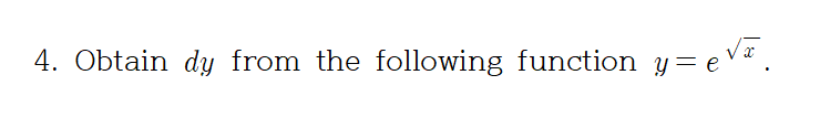 Obtain dy from the following function y=e'
