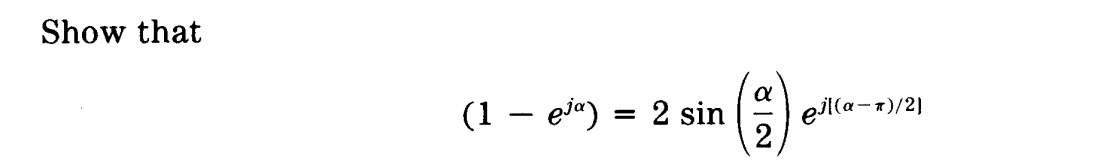 Show that
(1 – ei«) = 2 sin
eil(a-r)/2]
