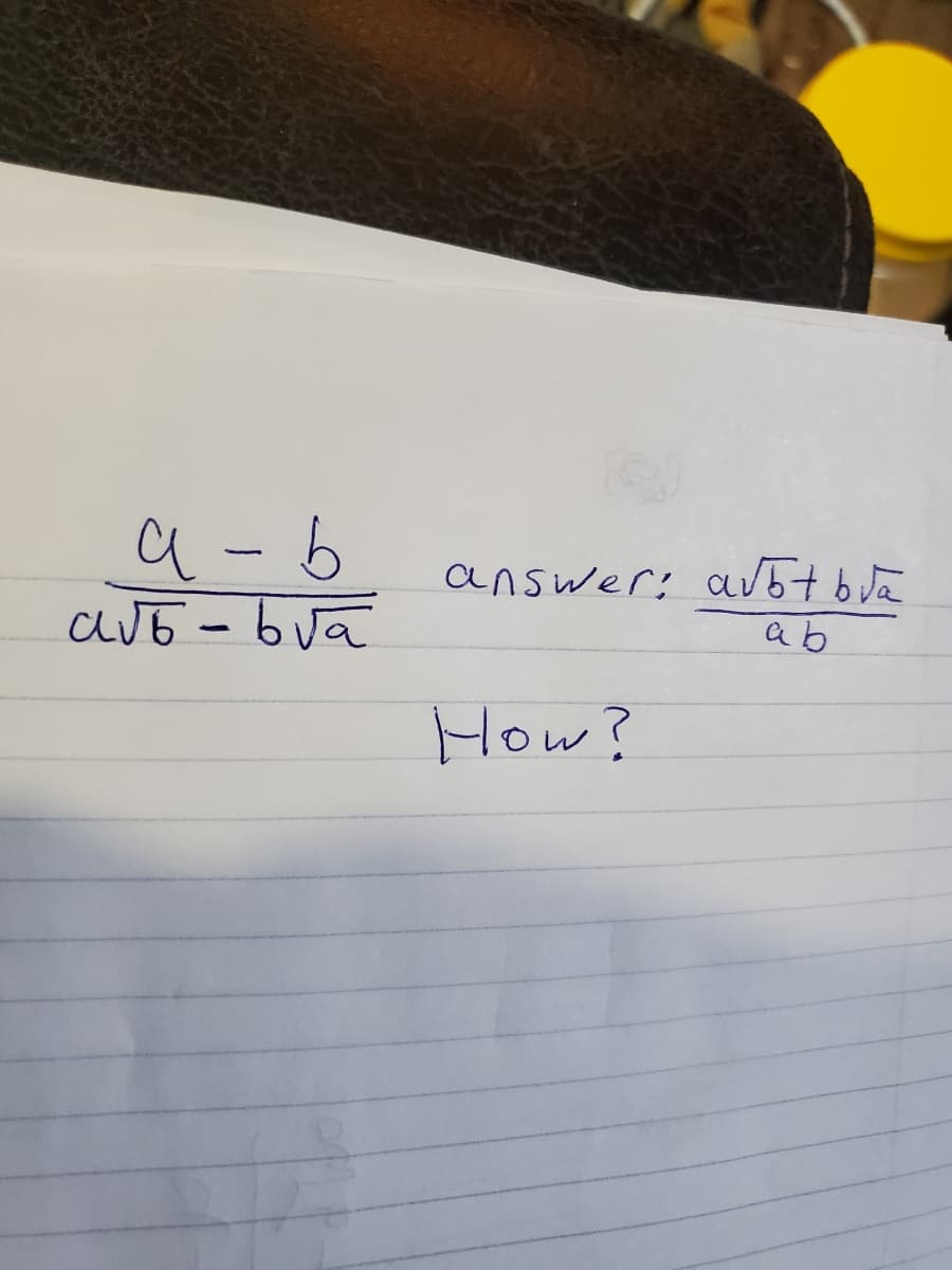 a -b
aJE -bva
answer! avtbva
ab
How?
