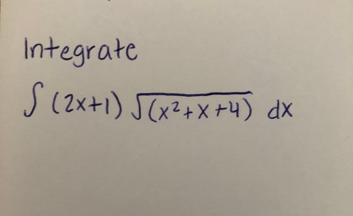 Integrate
S (2x+1) Scx?+X+4) dx
(x2+X +4)
