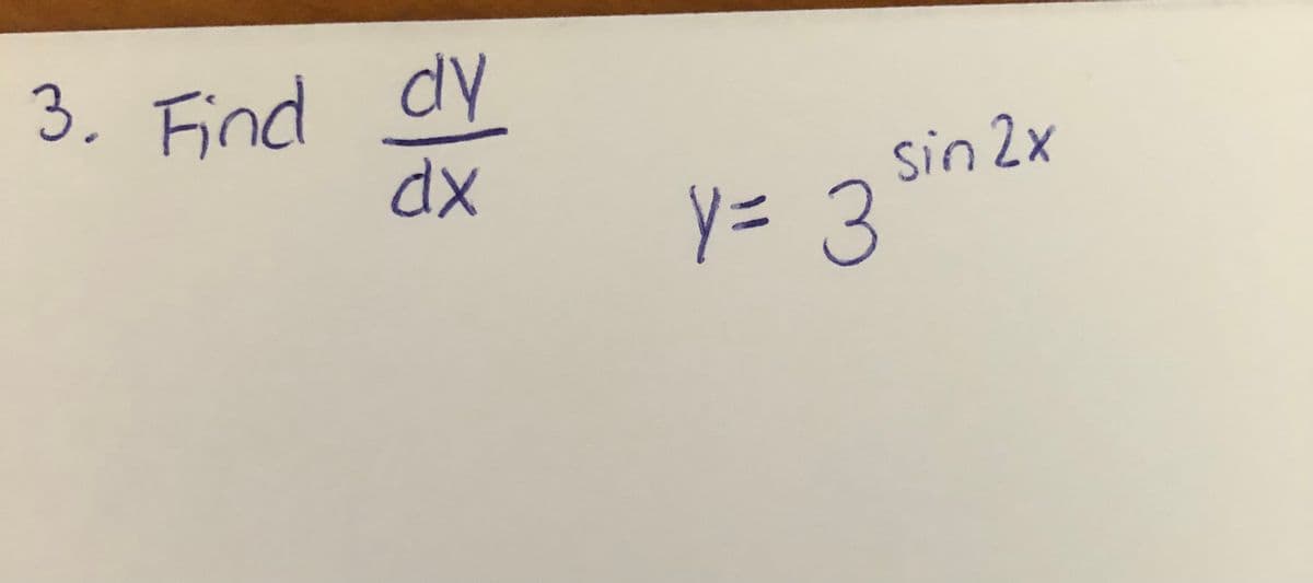 3. Find dy
sin 2x
y=D 3
