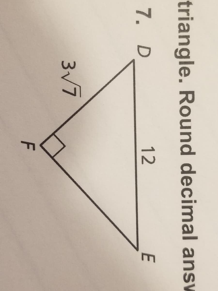 triangle. Round decimal ansv
7. D
12
E
3/7
F
