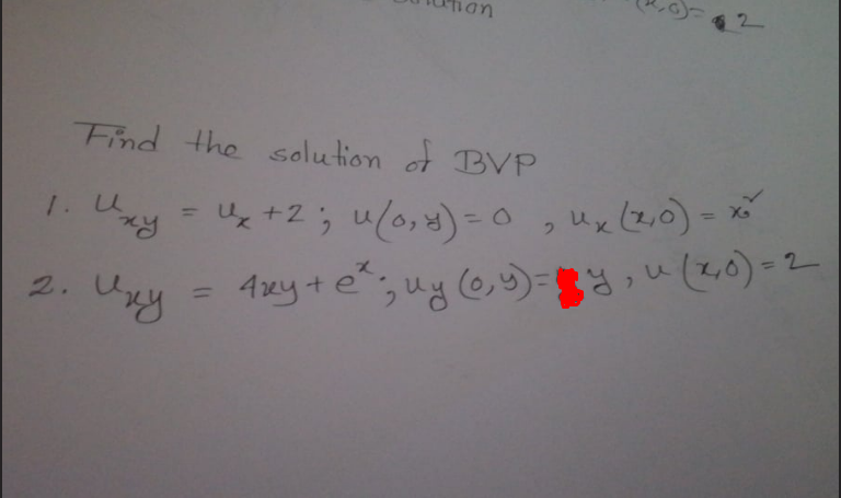 on
Find the solution of BVP
-U +2; u/o, ) = 0,Ux(z,0) -
%3D
%3D
2
2. Uxy
4xy+e, uy (6,9)= u(20)=
%3D
