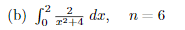 (b) o 24 dx,
n=6