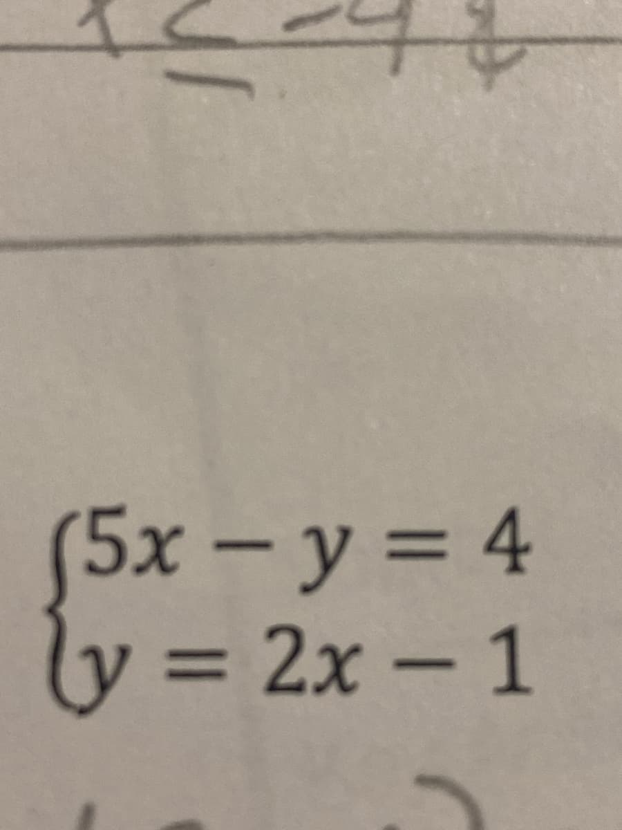 [5x – y = 4
y
= 2x – 1
