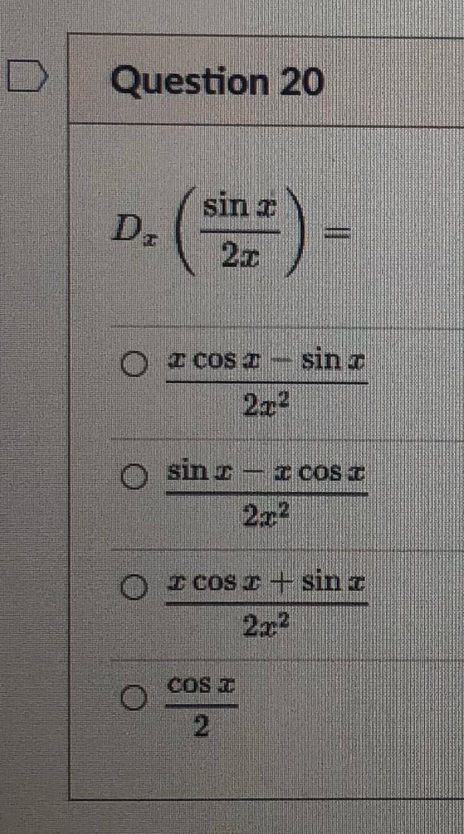 Question 20
sin
DI
21
I COS I
sin T
sin r
I COS I
212
Cos I + sin z
2x²
COS T
2
HUICES
2x²