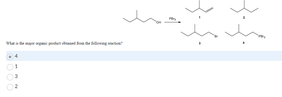 What is the major organic product obtained from the following reaction?
4
1
3
2
PB3
PBr2