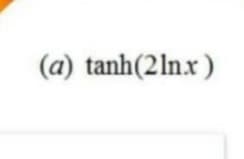 (a) tanh(2ln.x)
