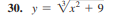 30. y = Vx? +9
