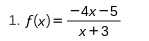 1. f(x)=
-4x-5
x+3