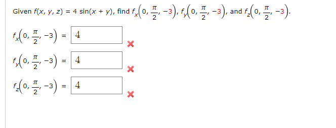 Given f(x, y, z) = 4 sin(x + y), find f0,
-3
and f. 0,
4
-3
2
(o. -) = 4
2
-3
4
