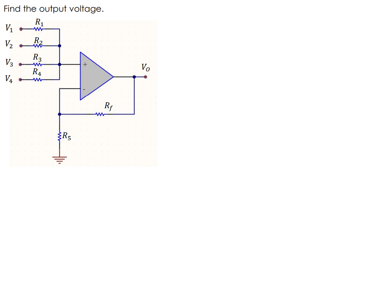 Find the output voltage.
R1
V1 -
R2
ww
V2
R3
V3
Vo
R4
Va w
Rf
R5
