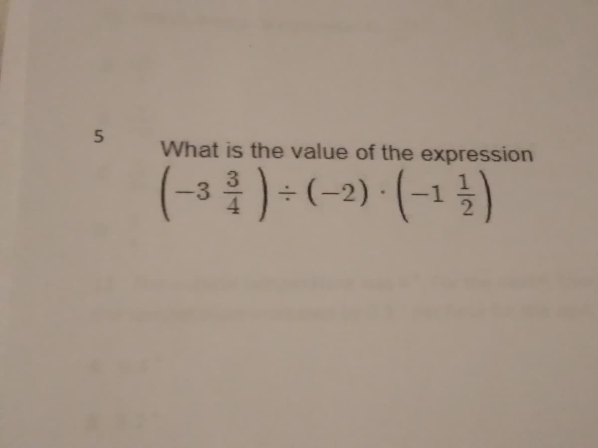 What is the value of the expression
(-s를 ) + (-2). (-1를)
5,
