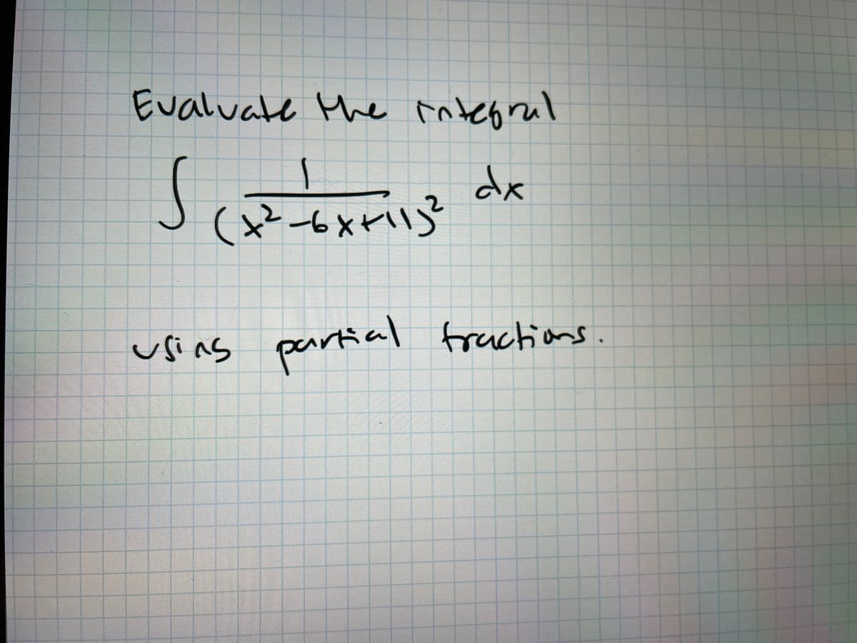 ー6x\)
Evaluate the rntegral
dx
usins paartical fractions.
artial
