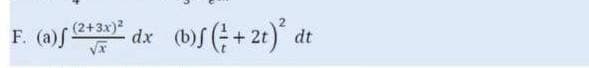 F. (a)2+3x)2
(»f dx f (+ 2t) dt
