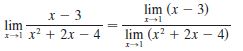lim (x – 3)
X - 3
lim
i x? + 2x – 4
lim (x? + 2x – 4)
