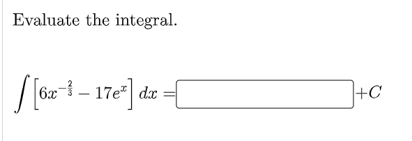 Evaluate the integral.
6x
17e* de
+C
-
