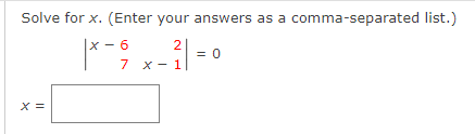 Solve for x. (Enter your answers as a comma-separated list.)
х — б
2.
= 0
7 x- 1
X =
