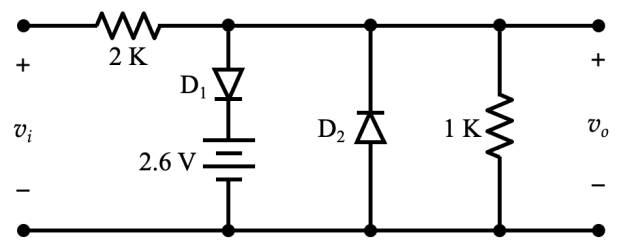 +
Vi
2 K
2.6 V
D₂ A
1 K
+
Vo