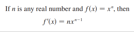 If n is any real number and f(x) = x", then
f'(x) = nx"-!
