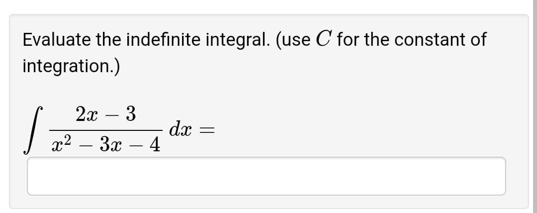 Evaluate the indefinite integral. (use C for the constant of
integration.)
2х — 3
|
x2
dx
4
3x
-
-
