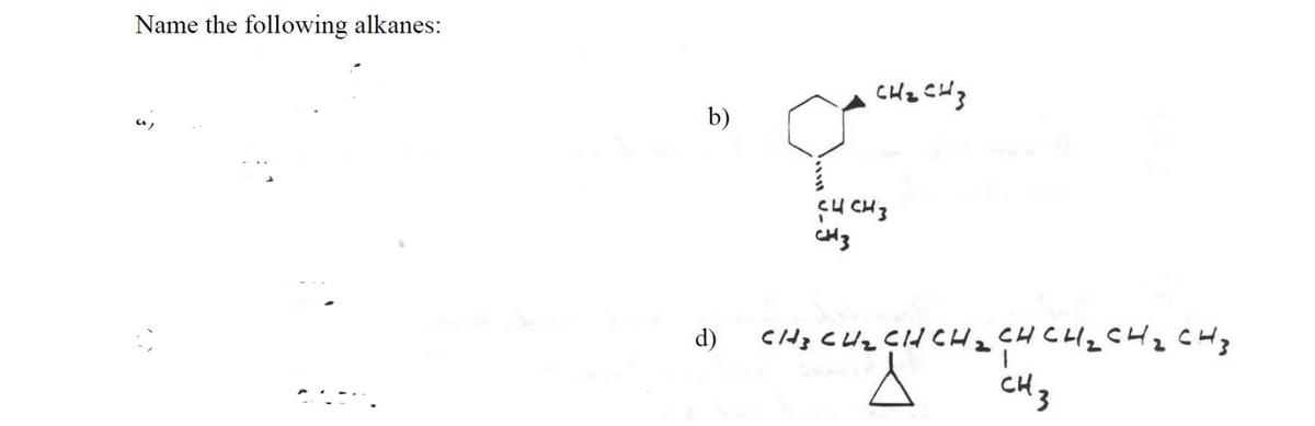 Name the following alkanes:
CHz CH3
b)
Ç4 CH3
d)
