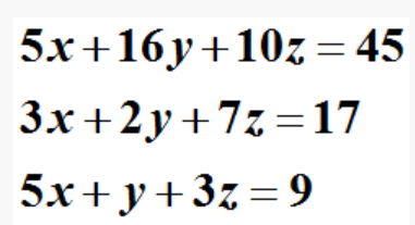 5x+16y+10z = 45
3x+2y+7z =17
5x+y+3z=9
