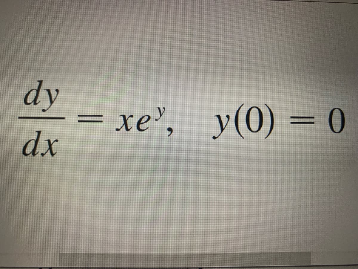 dy
- xe', y(0) = 0
dx
хе',
