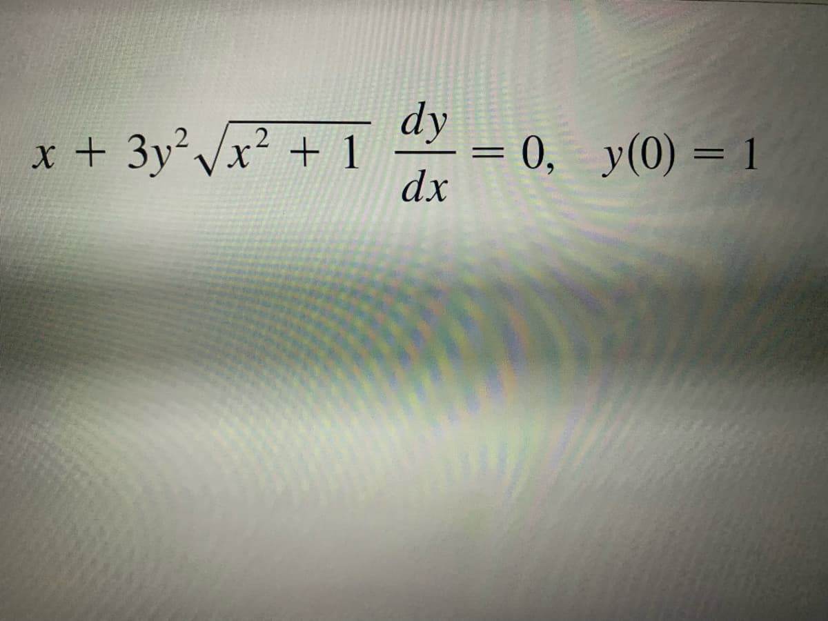 dy
x + 3y /x² + 1
2
X.
= 0, y(0) = 1
dx
%3D
