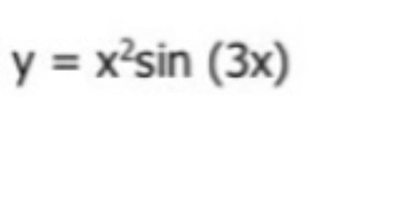 y = x²sin (3x)
