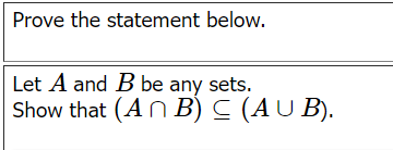 Prove the statement below.
Let A and B be any sets.
Show that (AN B) C (AU B).
