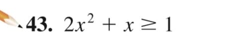 43. 2x²
+ х 1
